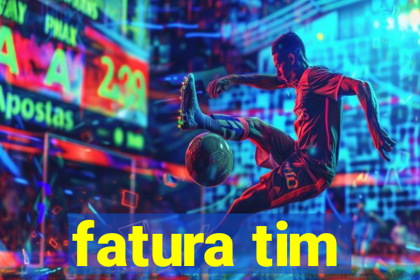 fatura tim