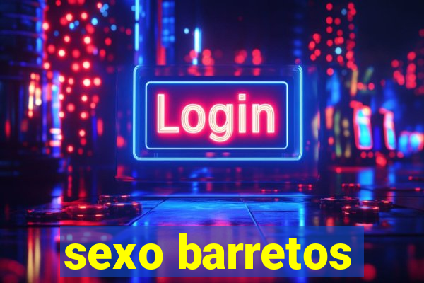 sexo barretos