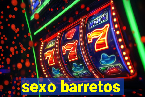 sexo barretos