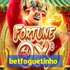 betfoguetinho