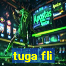 tuga fli