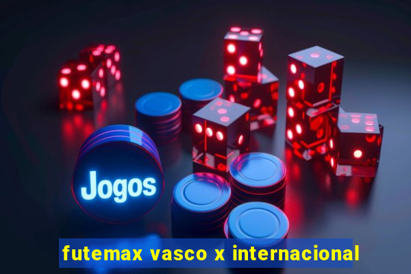 futemax vasco x internacional