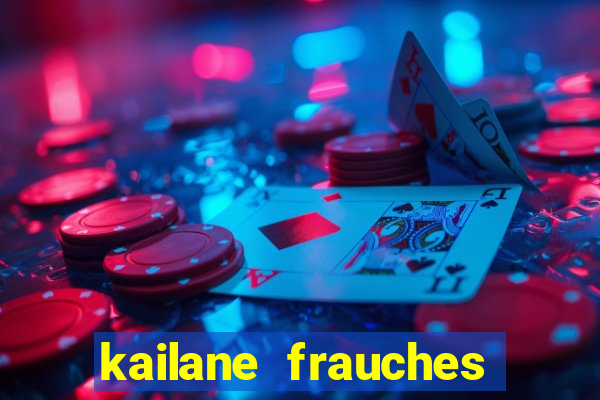 kailane frauches tem filhos