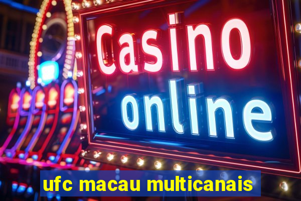 ufc macau multicanais