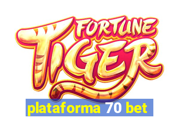 plataforma 70 bet