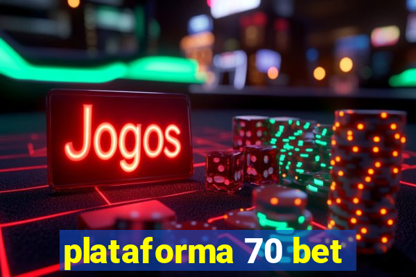 plataforma 70 bet