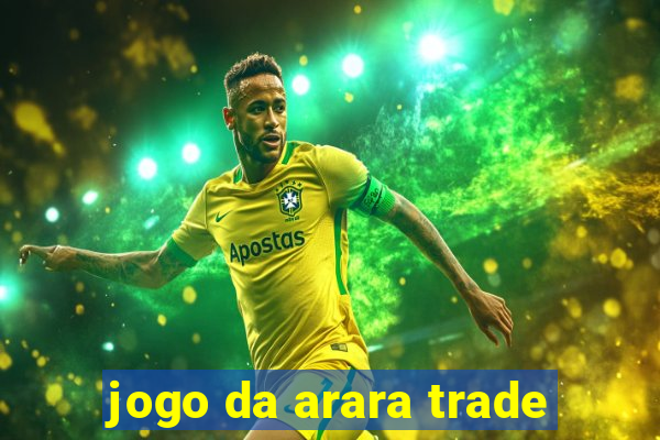 jogo da arara trade