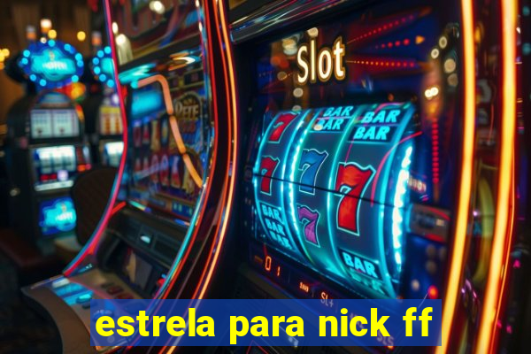 estrela para nick ff