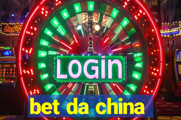 bet da china