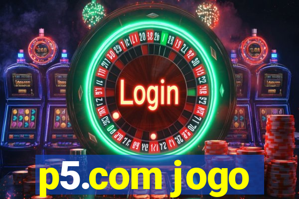 p5.com jogo