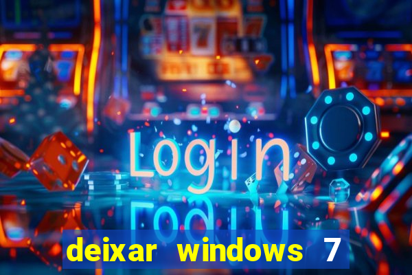 deixar windows 7 mais rapido