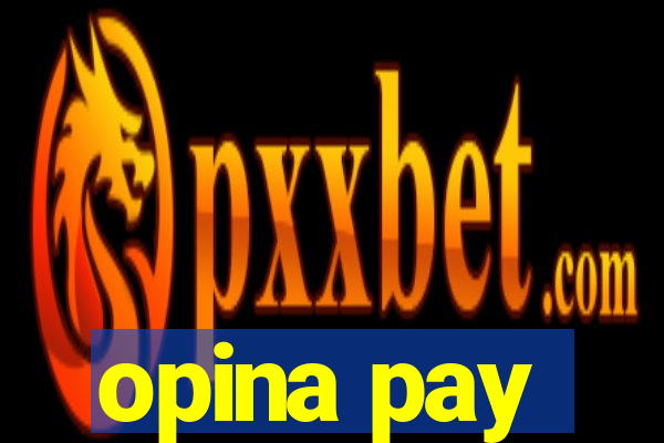 opina pay