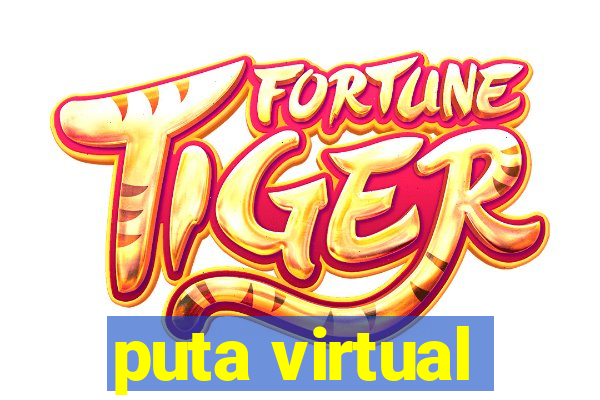 puta virtual