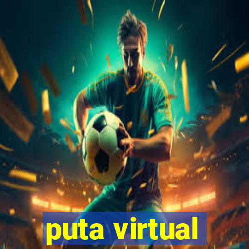 puta virtual