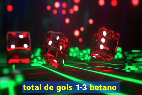 total de gols 1-3 betano