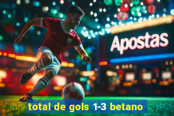 total de gols 1-3 betano