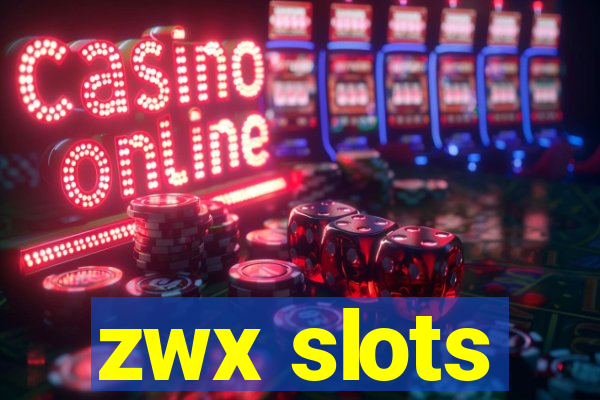 zwx slots