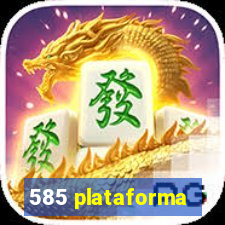 585 plataforma