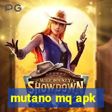 mutano mq apk