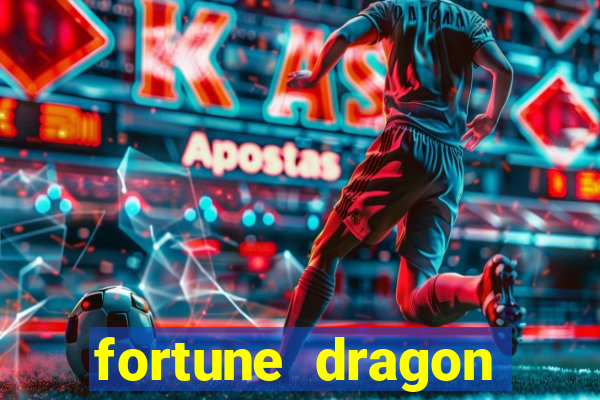 fortune dragon dinheiro infinito