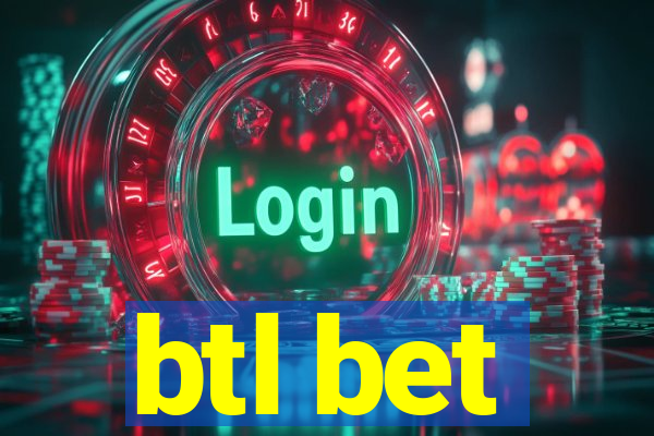 btl bet