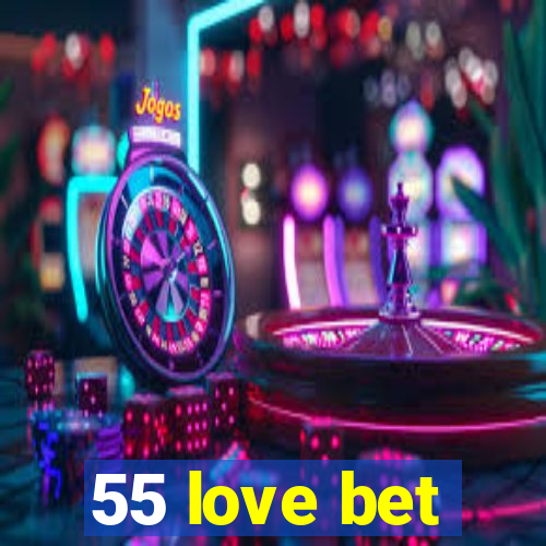 55 love bet