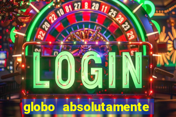 globo absolutamente sobretudo 2019