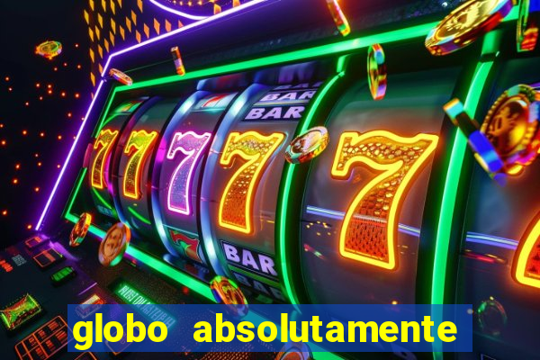 globo absolutamente sobretudo 2019