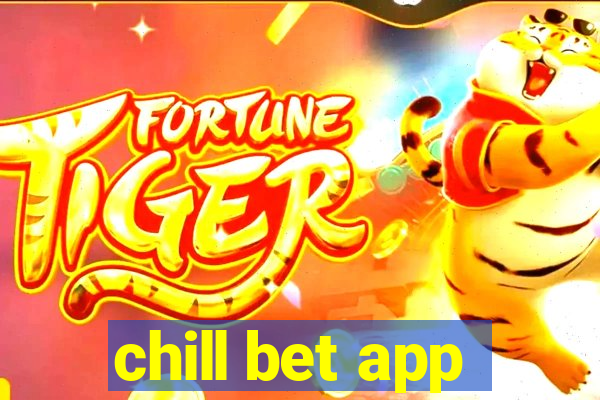 chill bet app