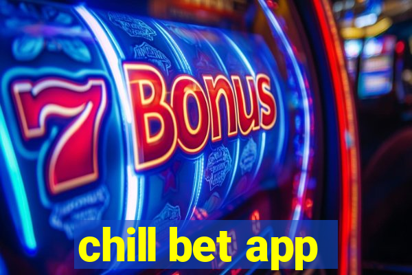 chill bet app