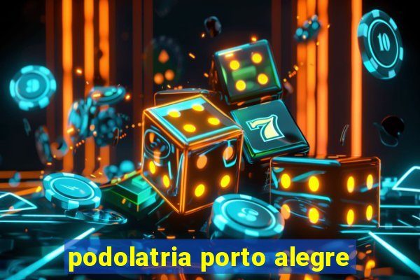 podolatria porto alegre