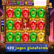 600 jogos plataforma