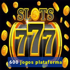 600 jogos plataforma