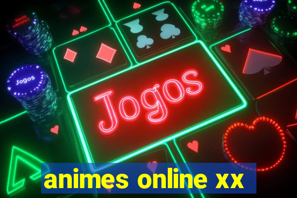 animes online xx