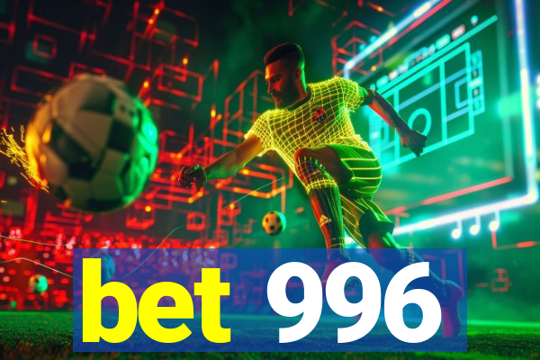 bet 996