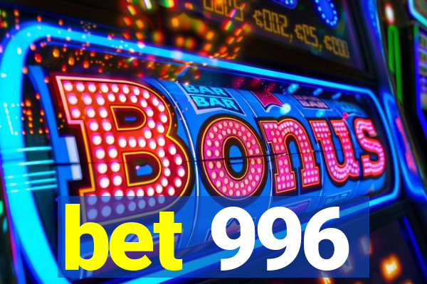 bet 996