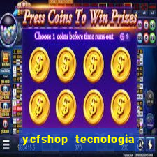 ycfshop tecnologia em ecommerce ltda jogos