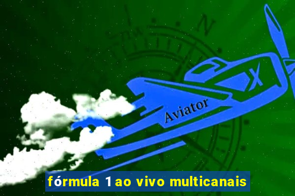 fórmula 1 ao vivo multicanais