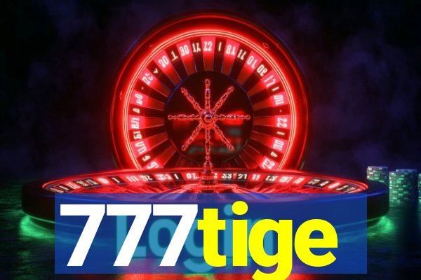 777tige