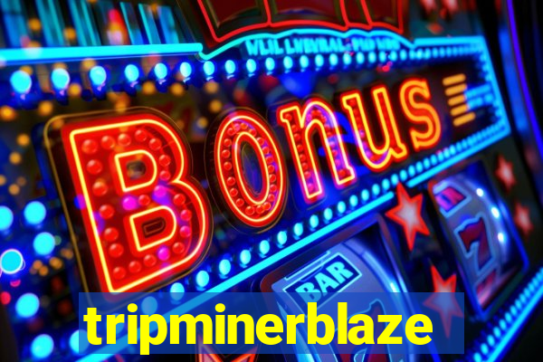 tripminerblaze