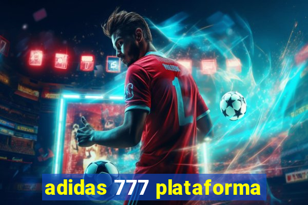 adidas 777 plataforma