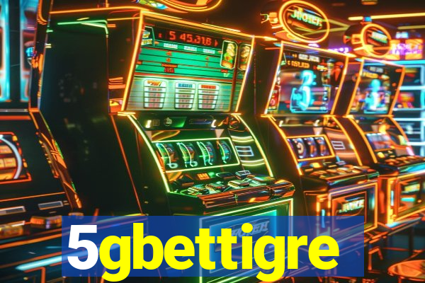 5gbettigre