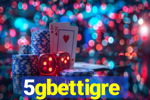 5gbettigre