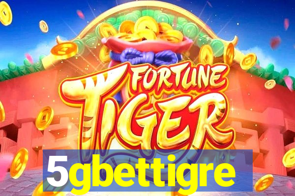 5gbettigre