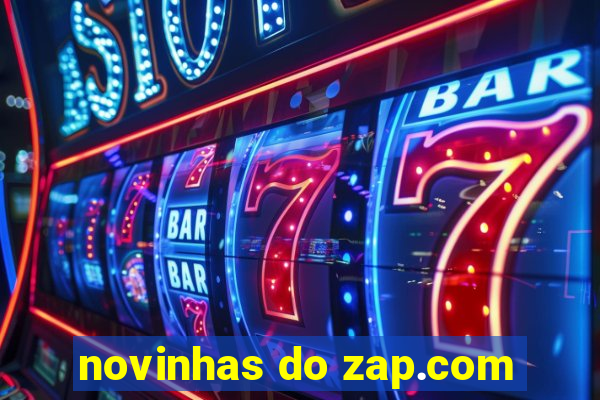 novinhas do zap.com