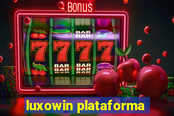 luxowin plataforma