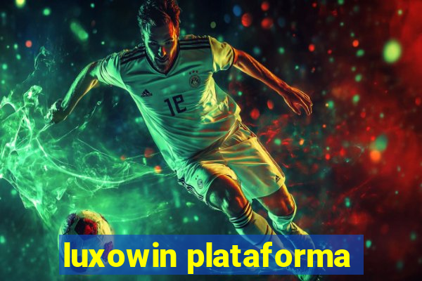 luxowin plataforma