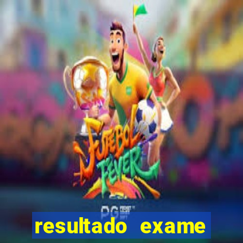 resultado exame eliel figueiredo