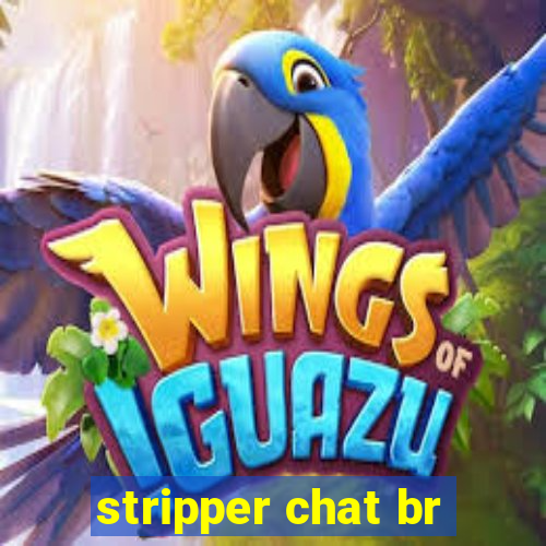 stripper chat br