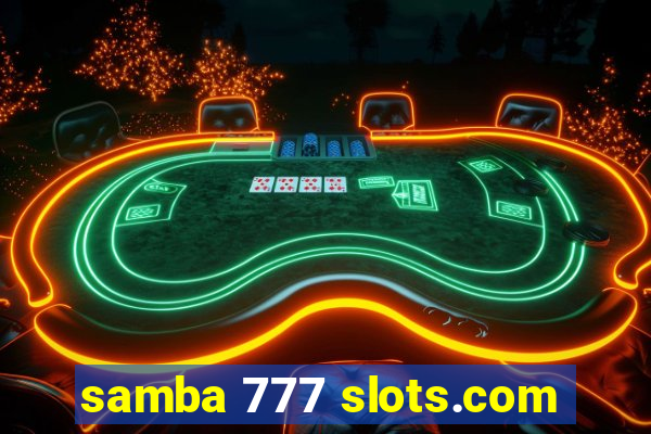 samba 777 slots.com